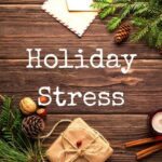 Mastering Holiday Stress: Mindfulness Tips for a Peaceful Season