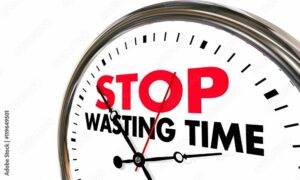 Stop wasting time do this one thing instead
