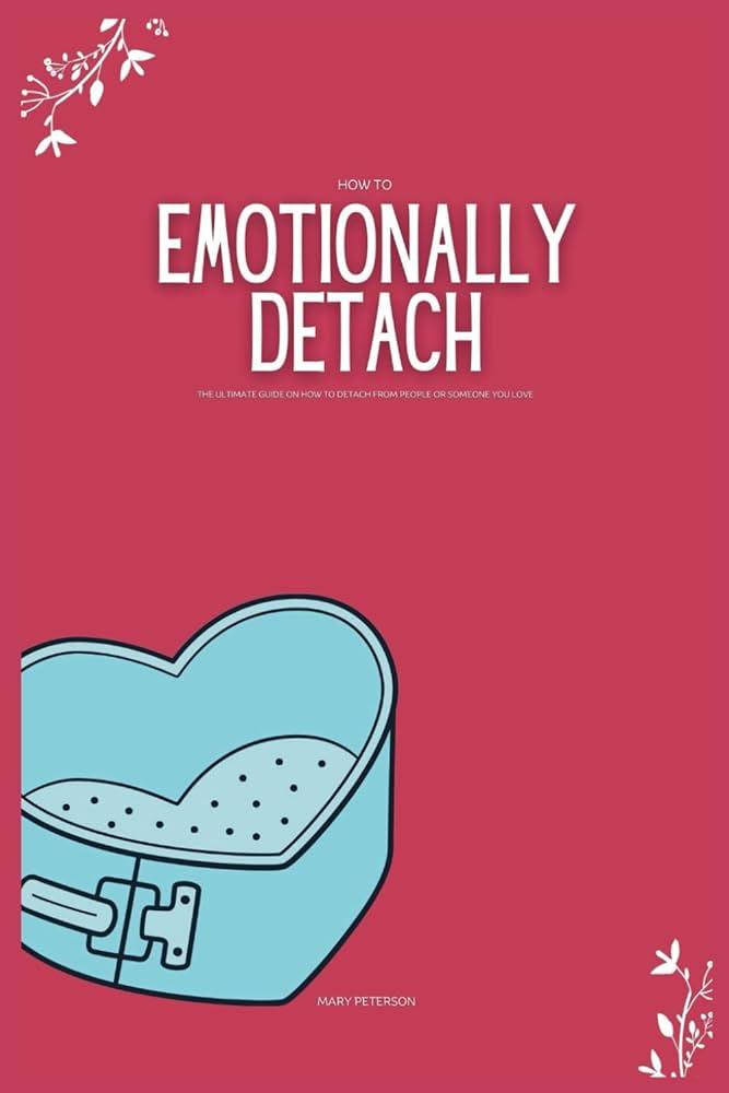 Ways to emotionally detach and protect your peace