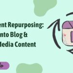 Use AI to Repurpose a Blog Into 10 Content Types