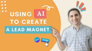How to Create Your First Lead Magnet with AI