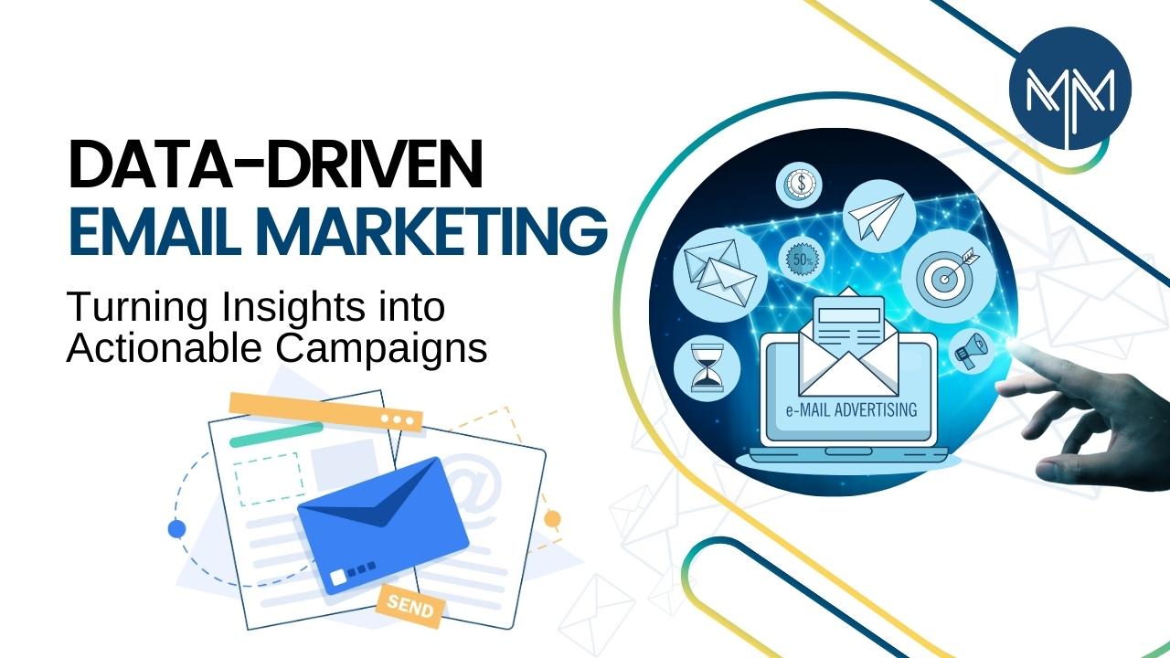 Leveraging Data-Driven Insights for Targeted Email Campaigns