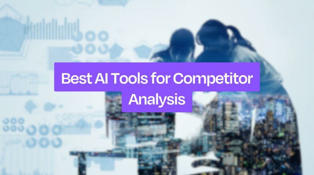 How to Use AI to Research Your Competitors