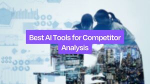 How to Use AI to Research Your Competitors