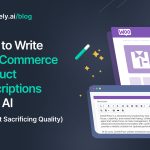 How to Use AI to Write Product Descriptions That Sell