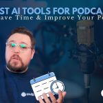 Best AI Tools for Podcasters Who Want to Repurpose Episodes into Blog Posts